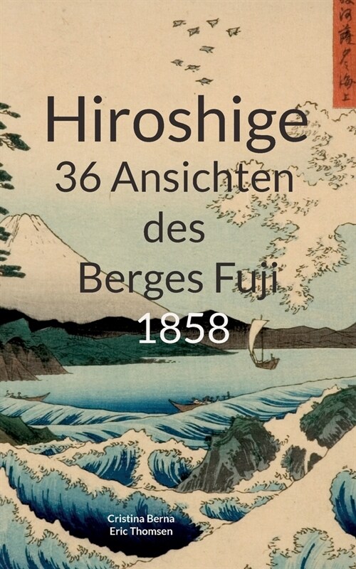 Hiroshige 36 Ansichten des Berges Fuji 1858 (Paperback)