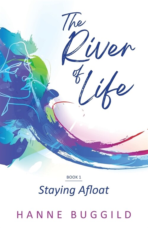 The River of Life: Staying Afloat (Paperback)