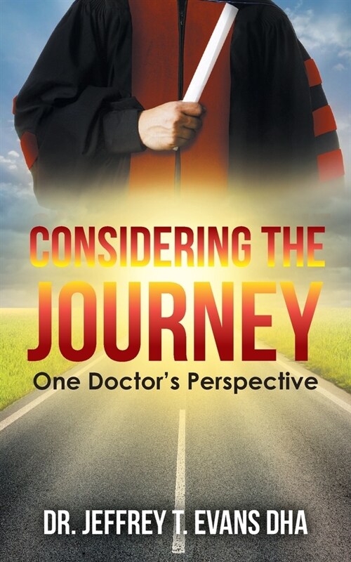 Considering the Journey: One Doctors Perspective (Paperback)