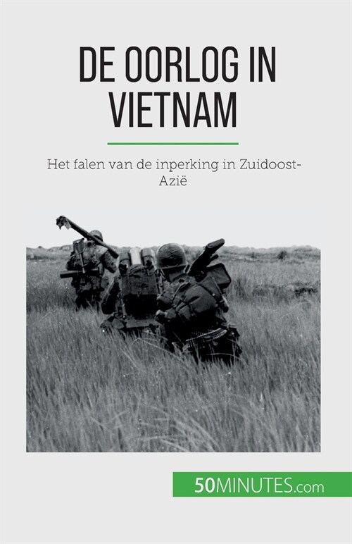 De oorlog in Vietnam: Het falen van de inperking in Zuidoost-Azi? (Paperback)