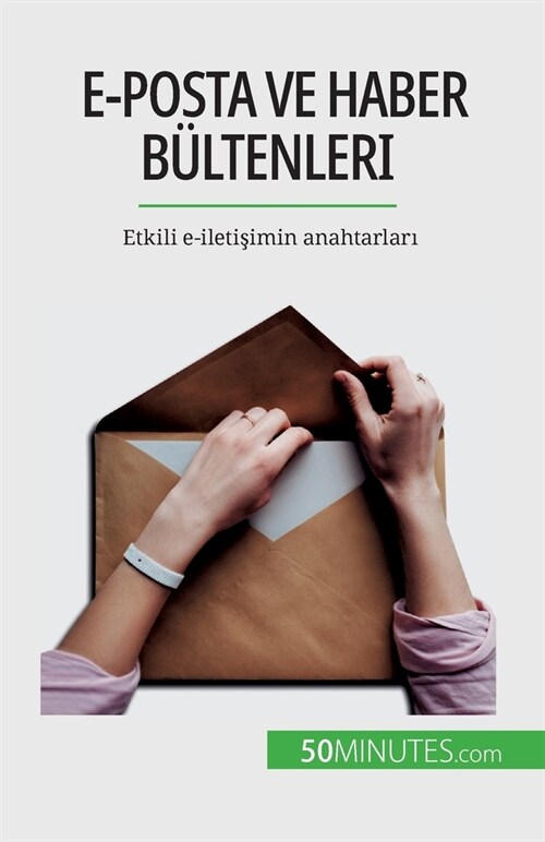 E-posta ve haber b?tenleri: Etkili e-iletişimin anahtarları (Paperback)