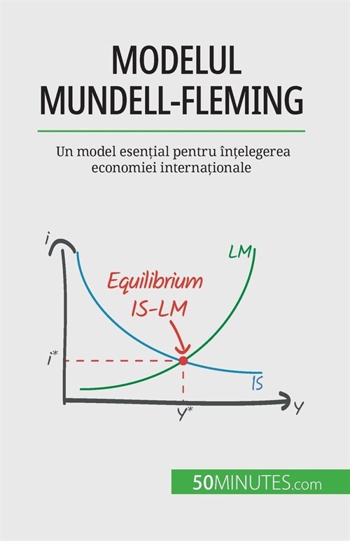 Modelul Mundell-Fleming: Un model esențial pentru ?țelegerea economiei internaționale (Paperback)