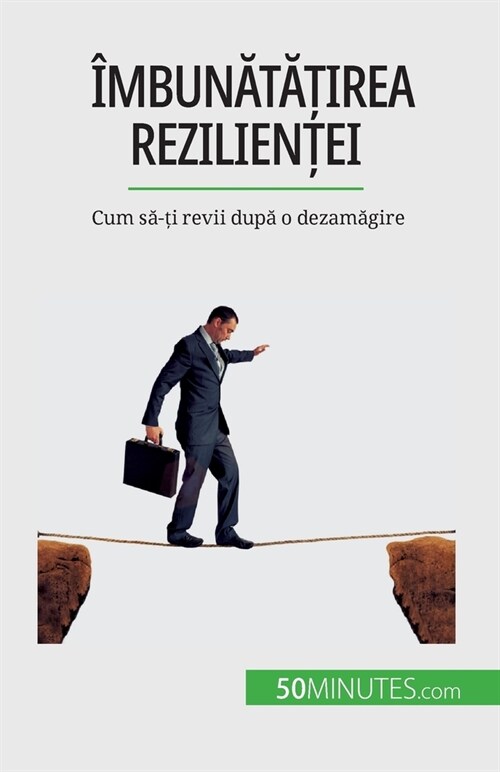 ?bunătățirea rezilienței: Cum să-ți revii după o dezamăgire (Paperback)