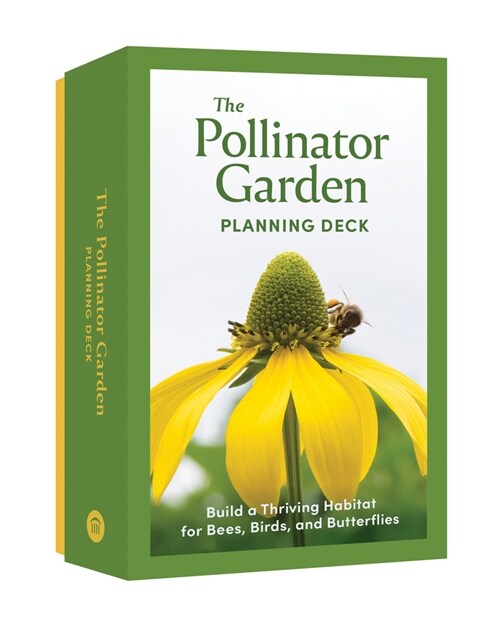 The Pollinator Garden Planning Deck: Build a Thriving Habitat for Bees, Birds, and Butterflies (a 109-Card Box Set) (Other)