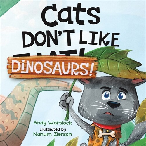 Cats Dont Like Dinosaurs!: A Hilarious Rhyming Picture Book for Kids Ages 3-7 (Paperback)
