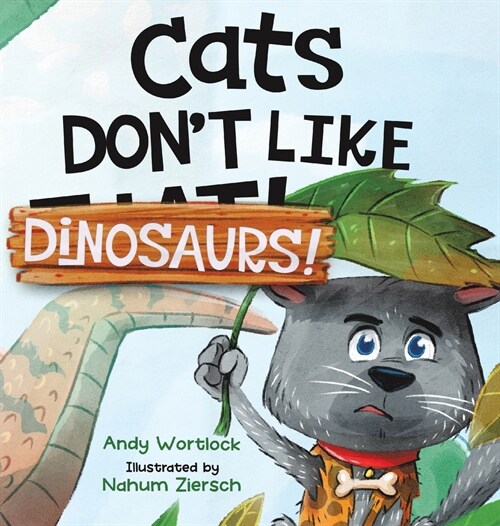 Cats Dont Like Dinosaurs!: A Hilarious Rhyming Picture Book for Kids Ages 3-7 (Hardcover)