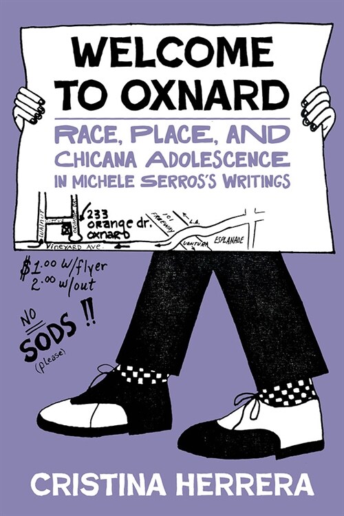Welcome to Oxnard: Race, Place, and Chicana Adolescence in Michele Serross Writings (Hardcover)