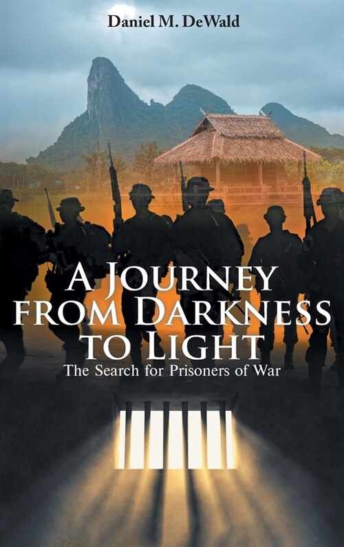 A Journey from Darkness to Light: The Search for Prisoners of War (Hardcover)