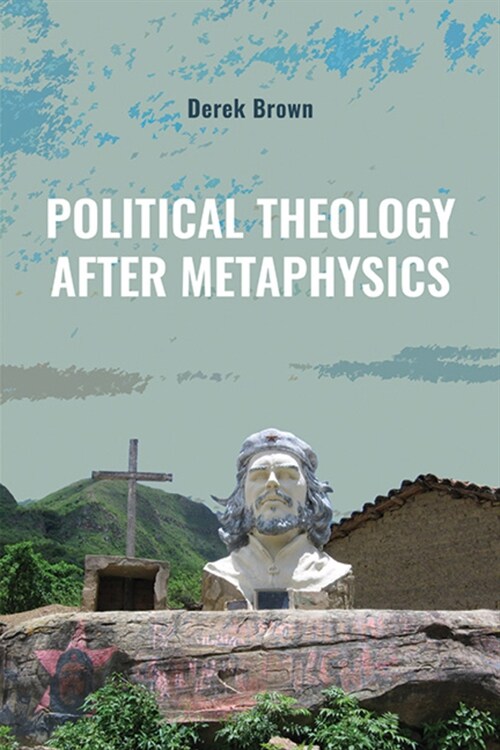 Political Theology After Metaphysics (Hardcover)