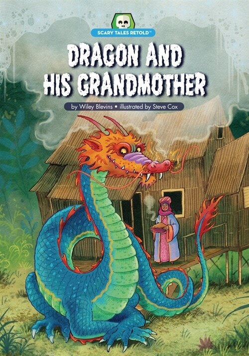 Dragon and His Grandmother: Adapted from the 1800s English Tale The Devil and His Grandmother (Library Binding)