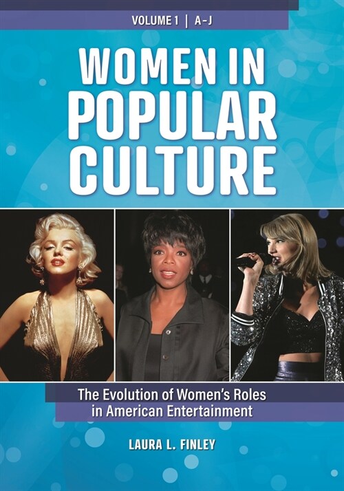 Women in Popular Culture: The Evolution of Womens Roles in American Entertainment [2 Volumes] (Hardcover)