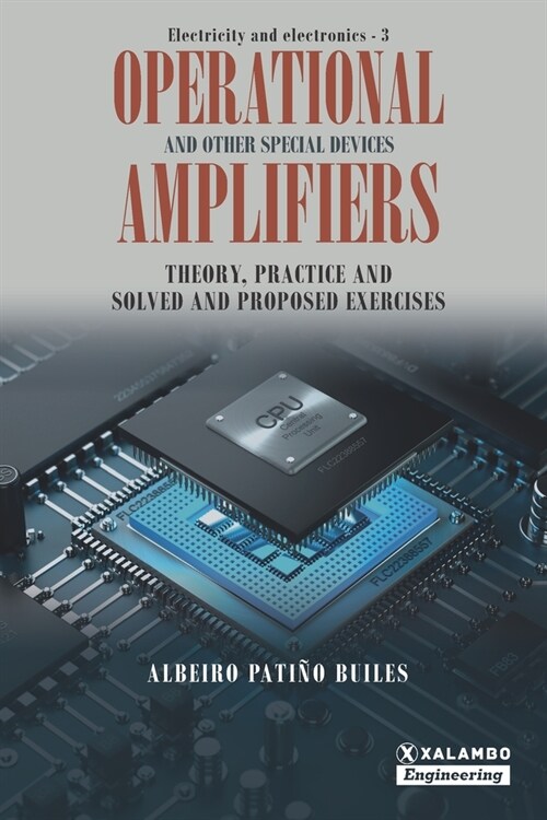 Operational Amplifiers and other special devices: Theory, practice and solved and proposed exercises (Paperback)