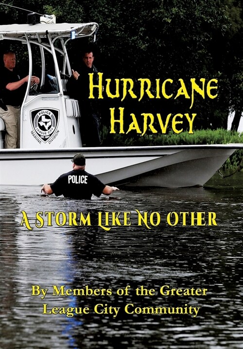Hurricane Harvey A Storm Like No Other (Hardcover)
