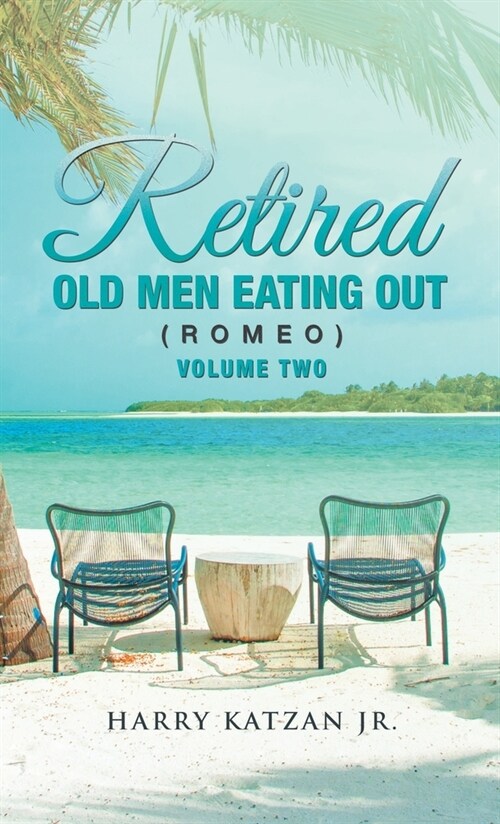 Retired Old Men Eating out (Romeo) Volume Two (Hardcover)