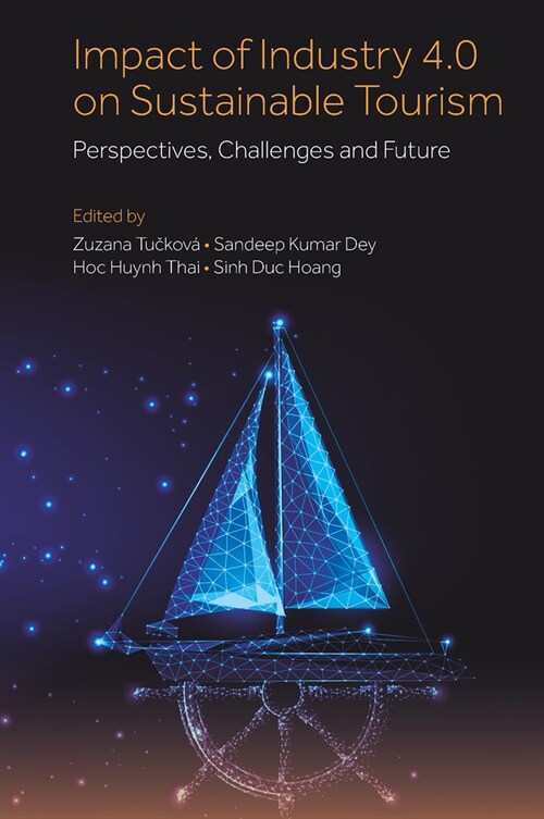 Impact of Industry 4.0 on Sustainable Tourism : Perspectives, Challenges and Future (Hardcover)