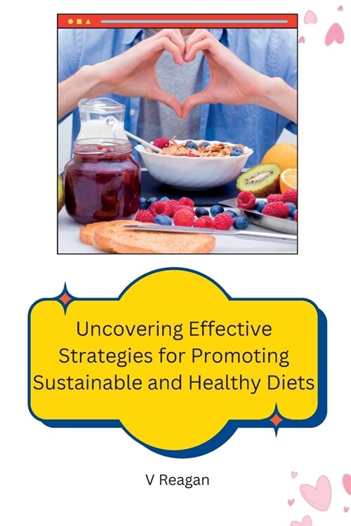 Uncovering Effective Strategies for Promoting Sustainable and Healthy Diets (Paperback)