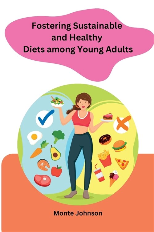 Fostering Sustainable and Healthy Diets among Young Adults (Paperback)