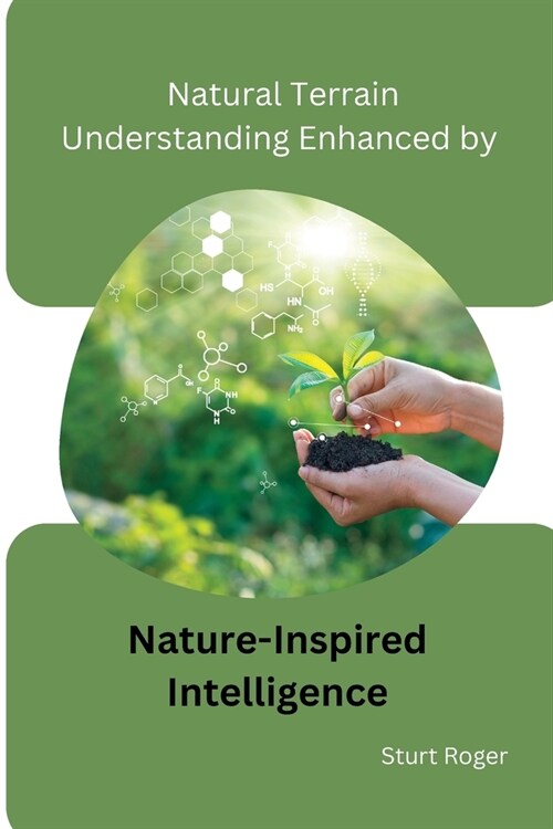 Natural Terrain Understanding Enhanced by Nature-Inspired Intelligence (Paperback)