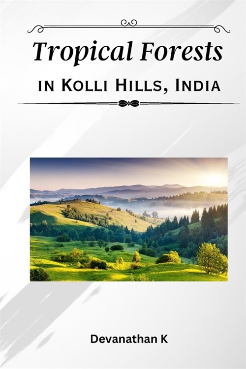 Tropical Forests in Kolli Hills, India (Paperback)