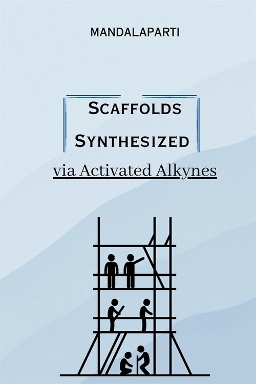 Scaffolds synthesized via activated alkynes (Paperback)