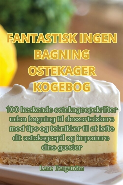 Fantastisk Ingen Bagning Ostekager Kogebog (Paperback)