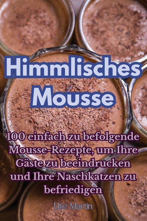 Himmlisches Mousse (Paperback)