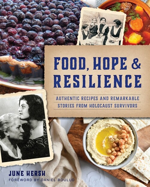 Food, Hope & Resilience: Authentic Recipes and Remarkable Stories from Holocaust Survivors (Paperback)
