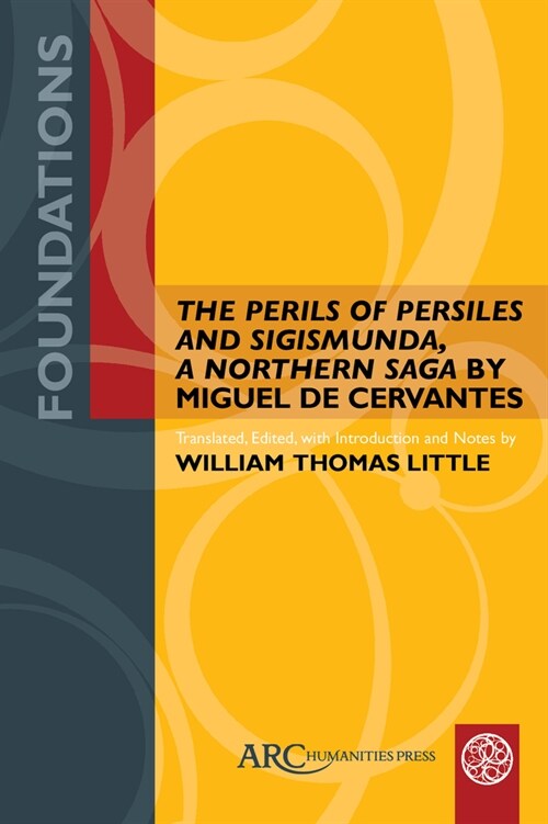 The Perils of Persiles and Sigismunda, a Northern Saga by Miguel de Cervantes (Hardcover, New ed)