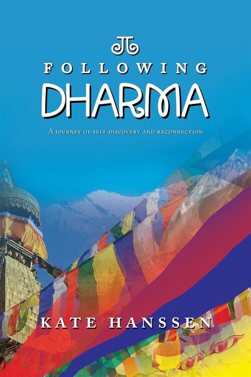 Following Dharma: A Journey of Self Discovery and Reconnection (Paperback)