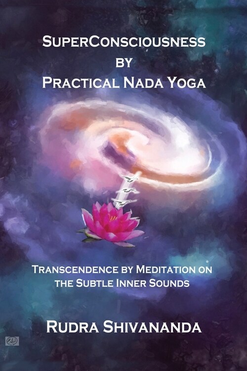 Superconsciousness By Practical Nada Yoga (Paperback)