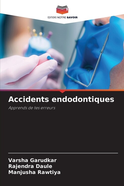 Accidents endodontiques (Paperback)