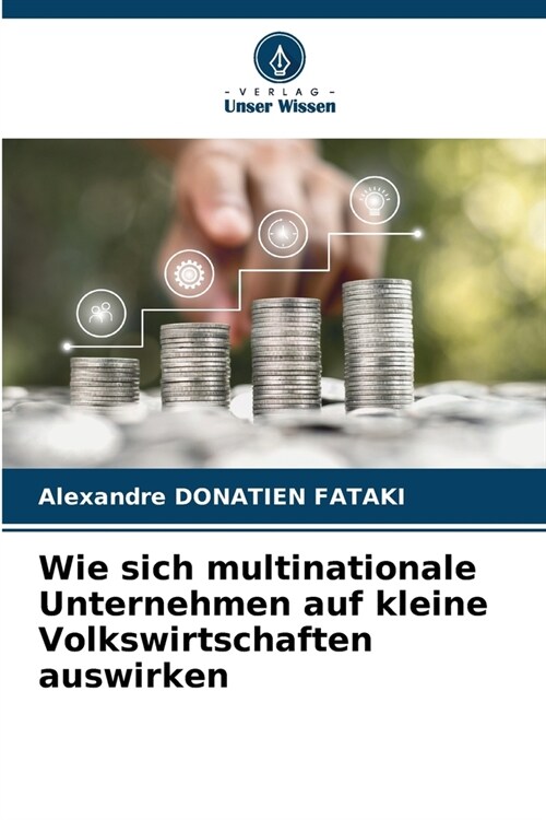 Wie sich multinationale Unternehmen auf kleine Volkswirtschaften auswirken (Paperback)