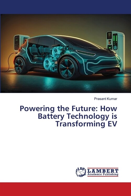 Powering the Future: How Battery Technology is Transforming EV (Paperback)