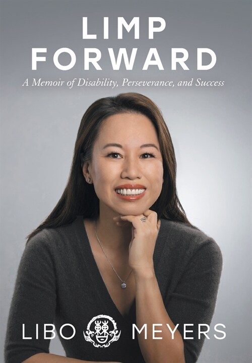 Limp Forward: A Memoir of Disability, Perseverance, and Success (Hardcover)