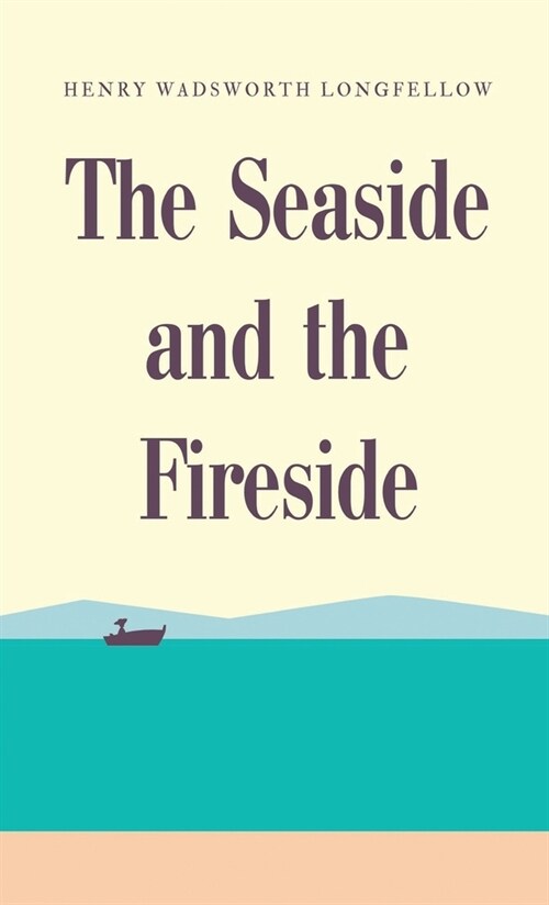 The Seaside and the Fireside (Hardcover)