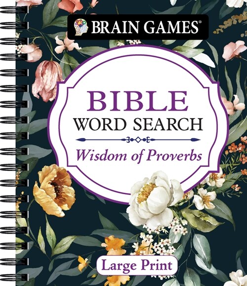 Brain Games - Bible Word Search: Wisdom of Proverbs Large Print (Spiral)
