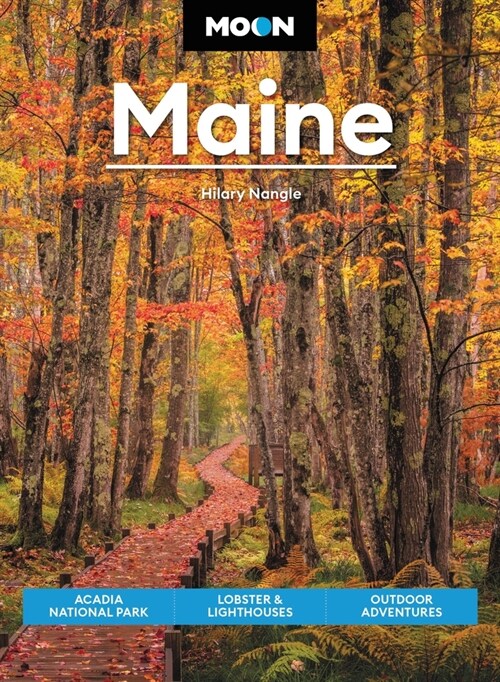 Moon Maine: Acadia National Park, Lobster & Lighthouses, Outdoor Adventures (Paperback, 9, Revised)
