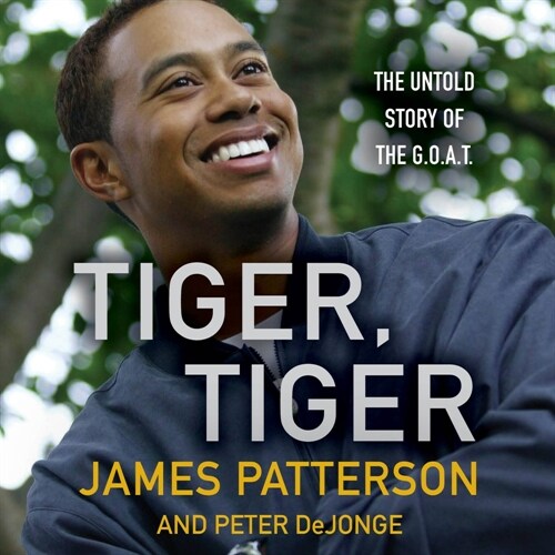 Tiger, Tiger: The Untold Story of the G.O.A.T. (Audio CD)