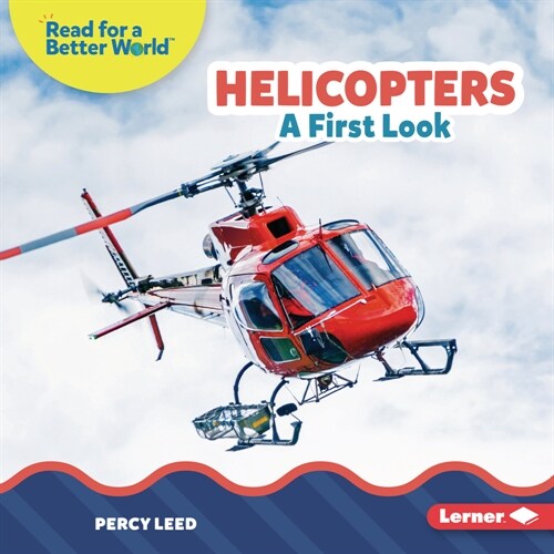 Helicopters: A First Look (Library Binding)