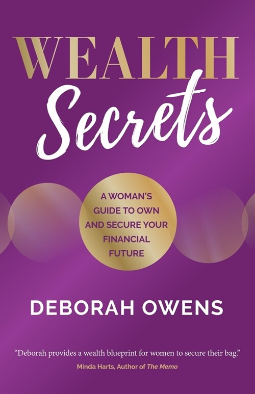 Wealth Secrets: A womans guide to own and secure your financial future (Paperback)