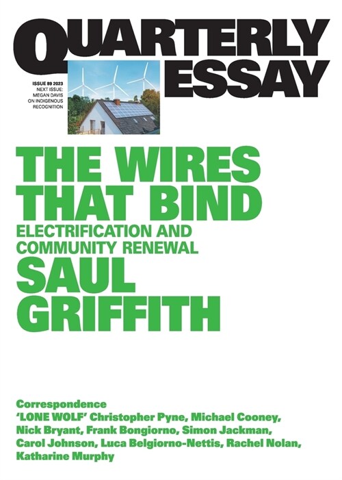 The Wires That Bind: Electrification and Community Renewal: Quarterly Essay 89 (Paperback)
