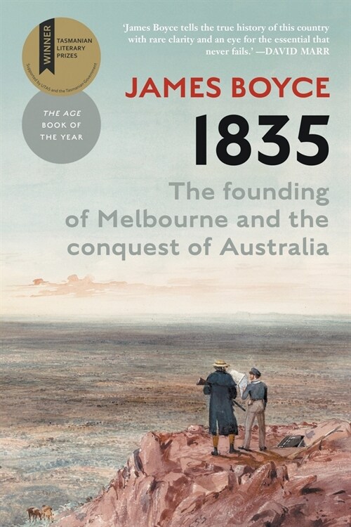 1835: The Founding of Melbourne & the Conquest of Australia (Paperback)