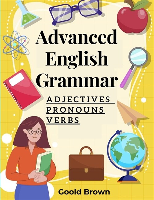 Advanced English Grammar: Adjectives, Pronouns, and Verbs (Paperback)