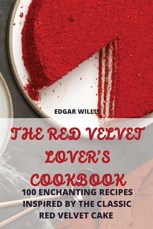 The Red Velvet Lovers Cookbook (Paperback)