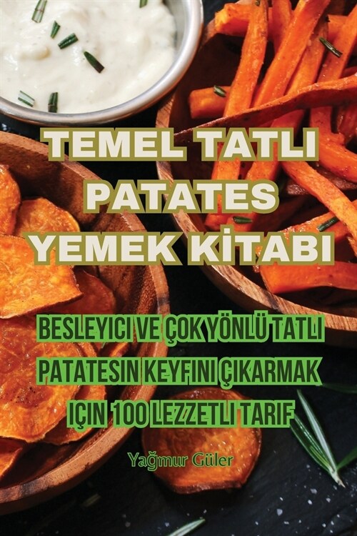 Temel Tatli Patates Yemek Kİtabi (Paperback)