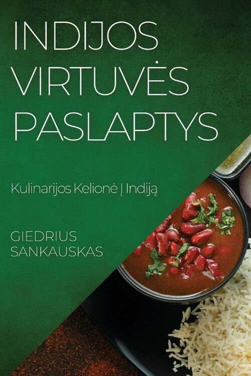 Indijos Virtuves Paslaptys: Kulinarijos Kelione Į Indiją (Paperback)