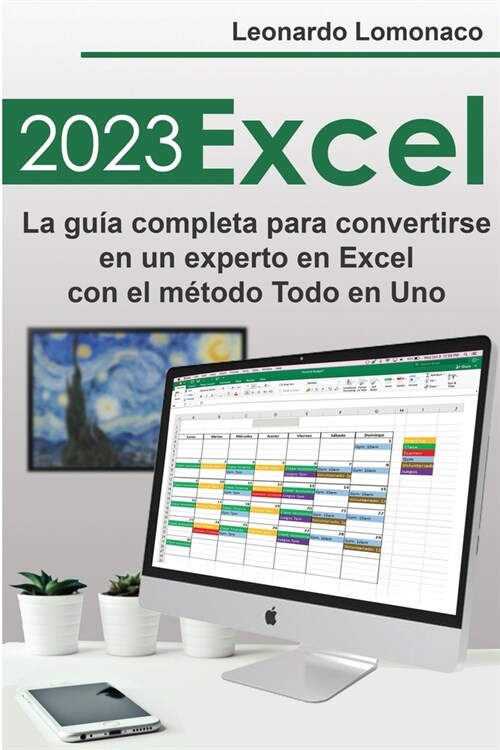 Excel 2023: La gu? completa para convertirse en un experto en Excel con el m?odo Todo en Uno (Paperback)