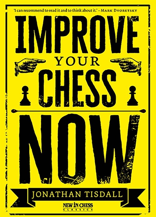 Improve Your Chess Now (Paperback)