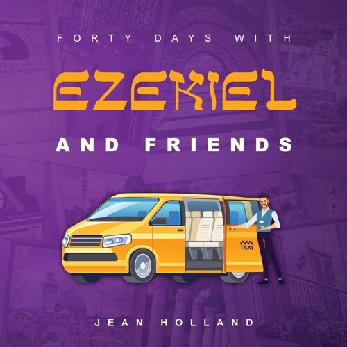 Forty Days with Ezekiel and Friends (Paperback)