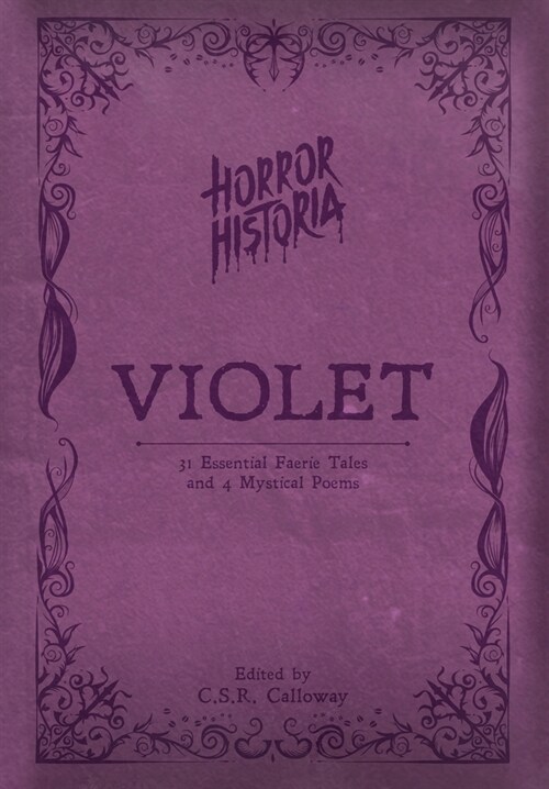 Horror Historia Violet: 31 Essential Faerie Tales and 4 Mystical Poems (Hardcover)